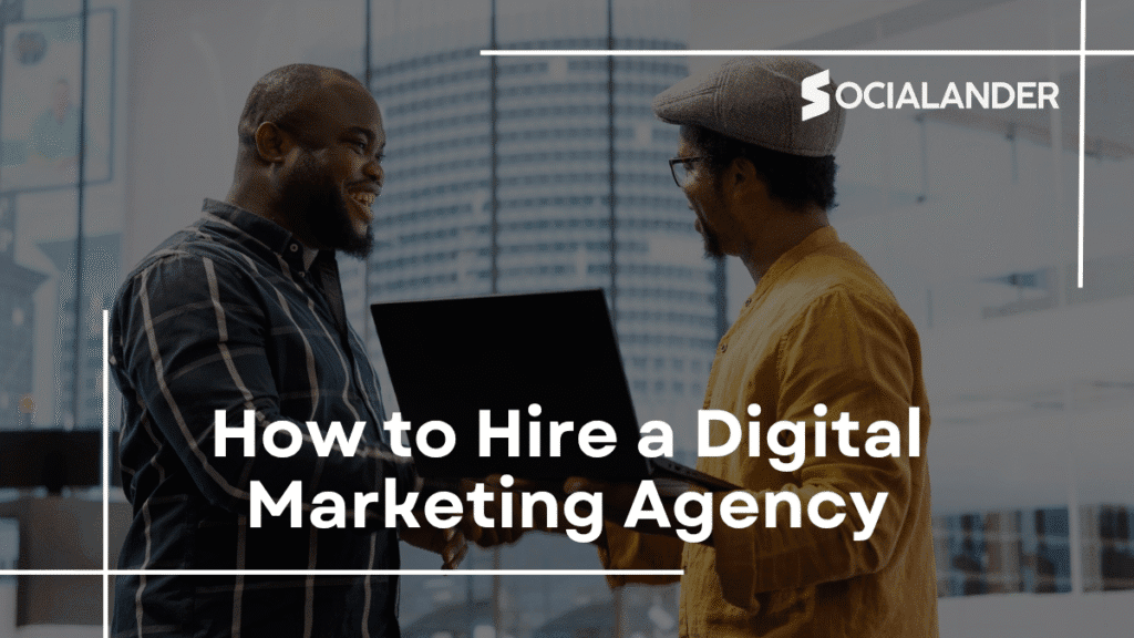 How to Hire a Digital Marketing Agency