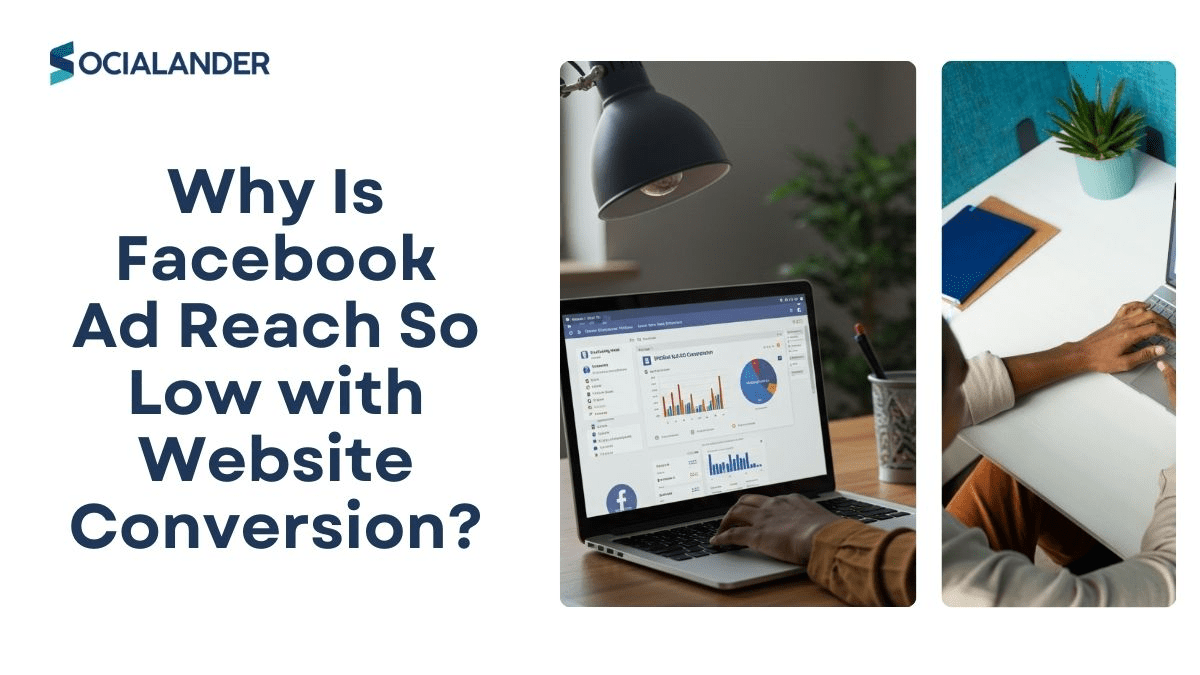 Why Is Facebook Ad Reach So Low with Website Conversion?