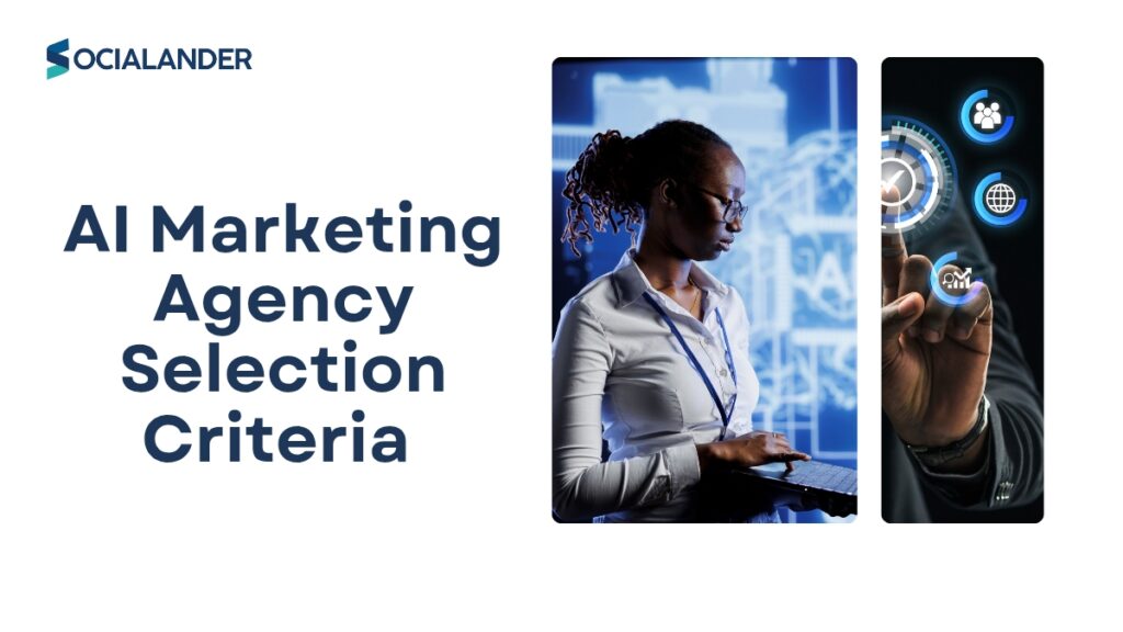 AI Marketing Agency Selection Criteria