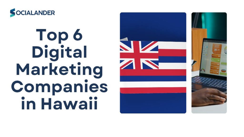 Top 6 digital marketing companies in Hawaii