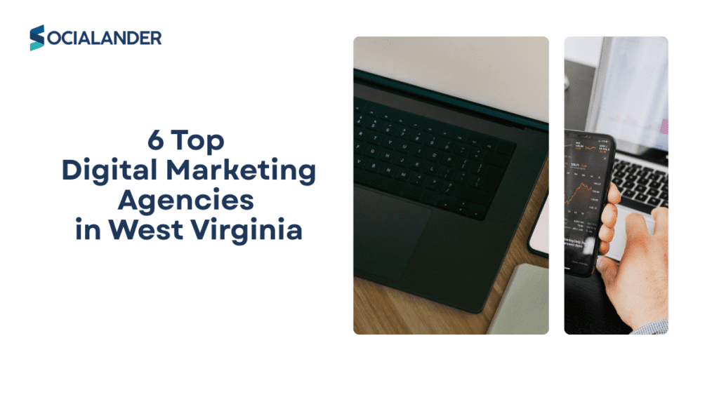 Top Digital Marketing Agencies in West Virginia